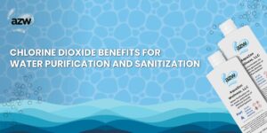 Chlorine Dioxide: Benefits for Water Purification and Sanitization